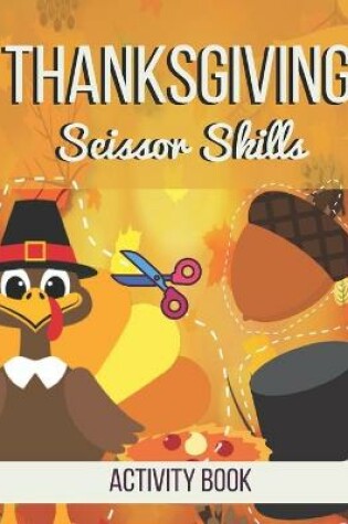 Cover of Thanksgiving Scissor Skills Activity Book