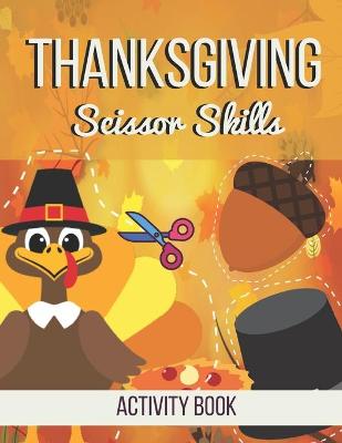 Book cover for Thanksgiving Scissor Skills Activity Book