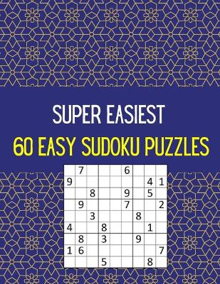 Cover of Super Easiest 60 Easy Sudoku Puzzles