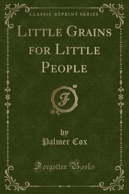 Book cover for Little Grains for Little People (Classic Reprint)