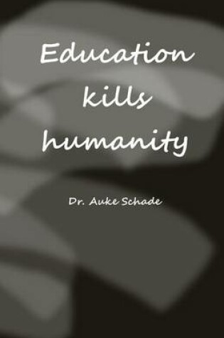 Cover of Education Kills Humanity