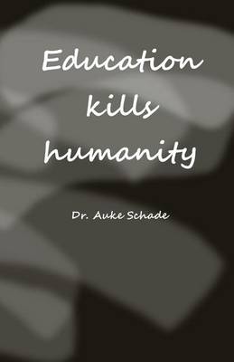 Book cover for Education Kills Humanity