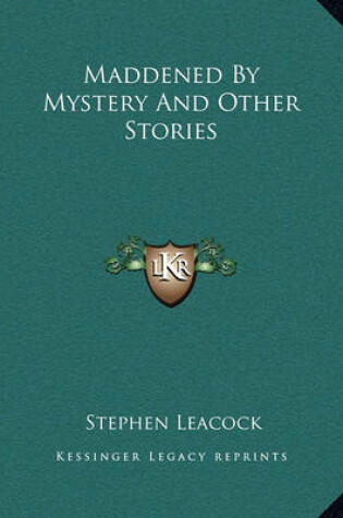 Cover of Maddened By Mystery And Other Stories