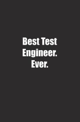 Cover of Best Test Engineer. Ever.
