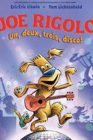 Cover of Joe Rigolo: Un, Deux, Trois, Disco!