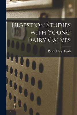 Book cover for Digestion Studies With Young Dairy Calves