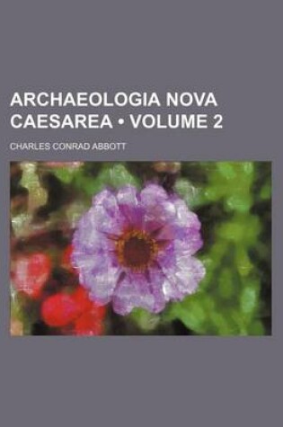 Cover of Archaeologia Nova Caesarea (Volume 2)