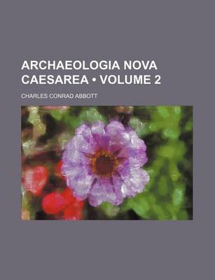 Book cover for Archaeologia Nova Caesarea (Volume 2)