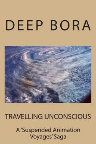 Cover of TRAVELLING UNCONSCIOUS ( A Suspended Animation Voyages Saga )