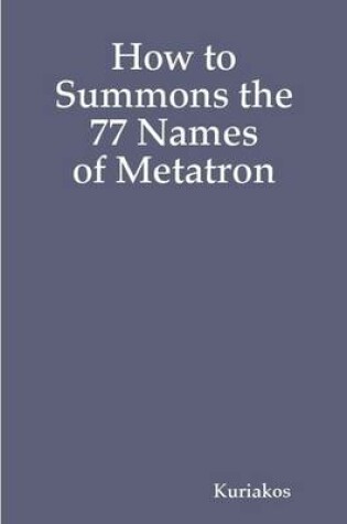 Cover of How to Summons the 77 Names of Metatron