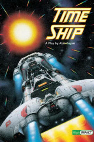 Cover of High Impact Set A Plays: Time Ship