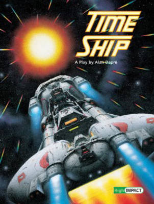 Cover of High Impact Set A Plays: Time Ship