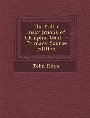 Book cover for The Celtic Inscriptions of Cisalpine Gaul - Primary Source Edition