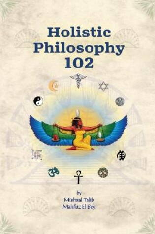 Cover of Holistic Philosophy 102