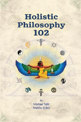 Cover of Holistic Philosophy 102