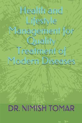 Book cover for Health and Lifestyle Management for Quality Treatment of Modern Diseases