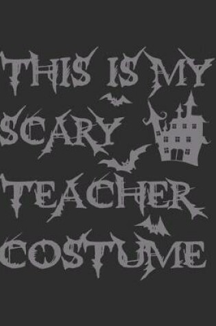 Cover of This Is My Scary Teacher Costume