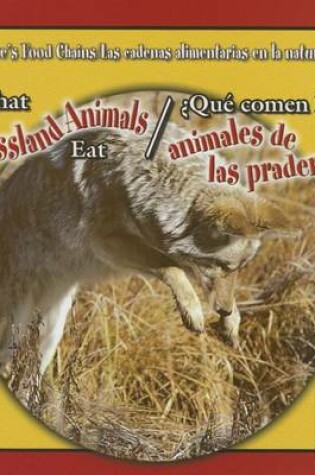 Cover of What Grassland Animals Eat / ¿Qué Comen Los Animales de Las Praderas?