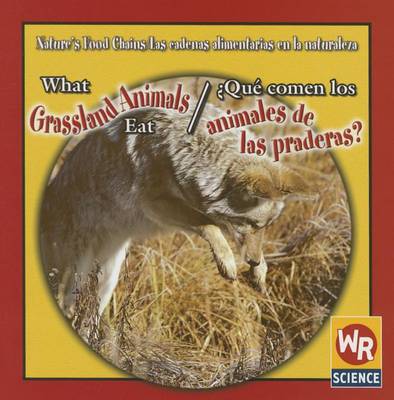 Cover of What Grassland Animals Eat / ¿Qué Comen Los Animales de Las Praderas?