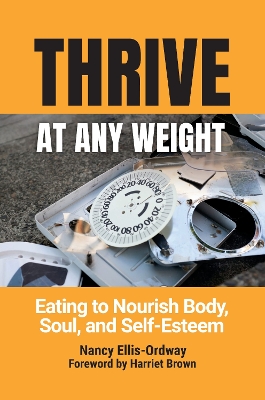 Book cover for Thrive at Any Weight: Eating to Nourish Body, Soul, and Self-Esteem