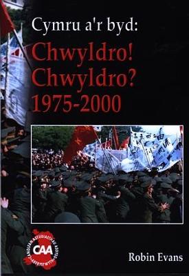 Book cover for Cyfres Cymru a'r Byd: Chwyldro! Chwyldro? 1975-2000