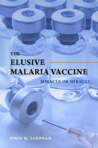 Cover of The Elusive Malaria Vaccine