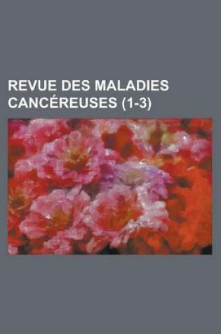 Cover of Revue Des Maladies Canc Reuses (1-3)