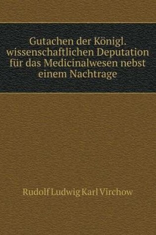 Cover of Gutachen der Königl. wissenschaftlichen Deputation für das Medicinalwesen nebst einem Nachtrage