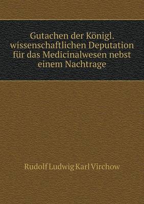 Book cover for Gutachen der Königl. wissenschaftlichen Deputation für das Medicinalwesen nebst einem Nachtrage