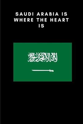 Book cover for Saudi Arabia is where the heart is