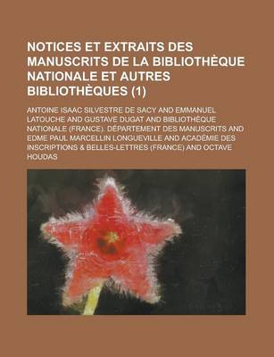 Book cover for Notices Et Extraits Des Manuscrits de La Bibliotheque Nationale Et Autres Bibliotheques (1 )