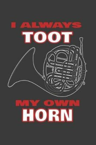 Cover of I Always Toot My Own Horn