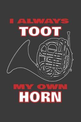 Book cover for I Always Toot My Own Horn