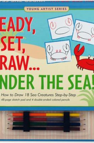 Cover of Ready, Set, Draw...Under the Sea!