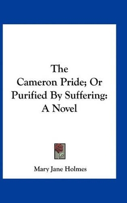 Book cover for The Cameron Pride; Or Purified by Suffering