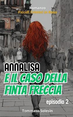 Cover of Annalisa e il Caso della Finta Freccia