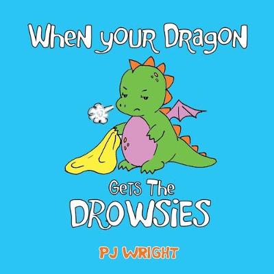 Book cover for When Your Dragon Gets The Drowsies