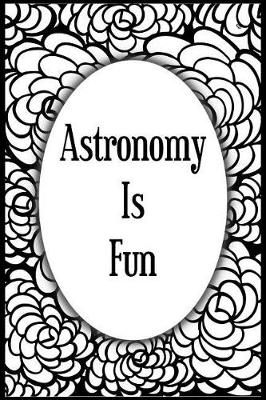 Book cover for Astronomy Is Fun