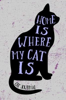 Book cover for Home Is Where My Cat Is Cat Journal