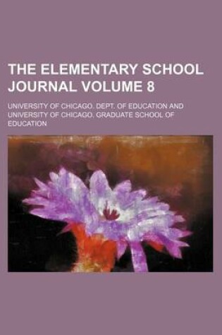 Cover of The Elementary School Journal Volume 8