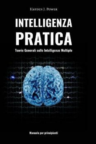 Cover of Intelligenza Pratica - Teorie Generali sulle Intelligenze Multiple