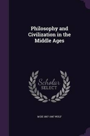 Cover of Philosophy and Civilization in the Middle Ages