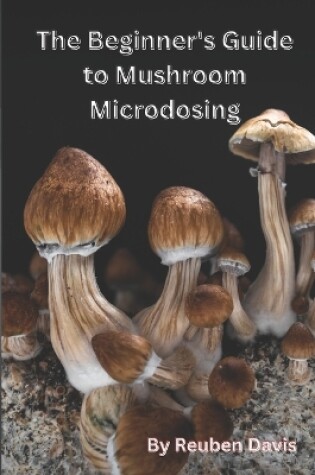 Cover of The Beginner's Guide to Mushroom Microdosing