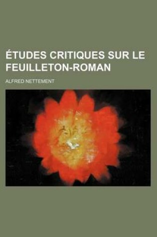 Cover of Etudes Critiques Sur Le Feuilleton-Roman (1)