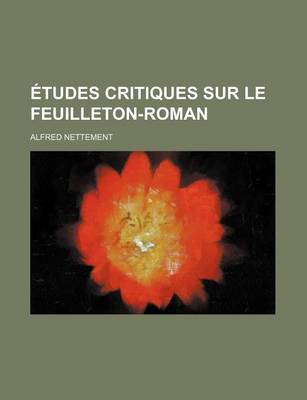 Book cover for Etudes Critiques Sur Le Feuilleton-Roman (1)