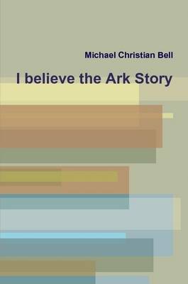 Book cover for I Believe the Ark Story