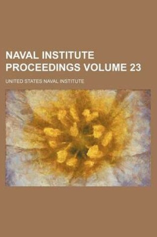 Cover of Naval Institute Proceedings Volume 23