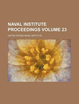 Book cover for Naval Institute Proceedings Volume 23