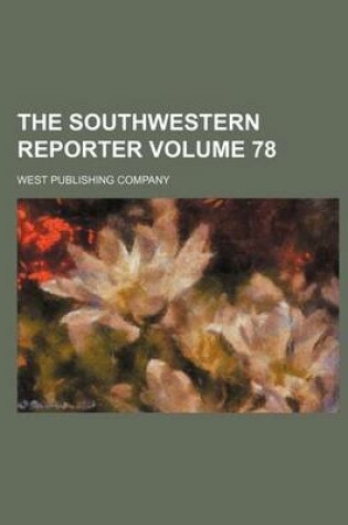 Cover of The Southwestern Reporter Volume 78