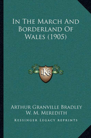 Cover of In the March and Borderland of Wales (1905)